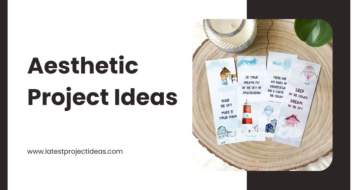 Aesthetic Project Ideas