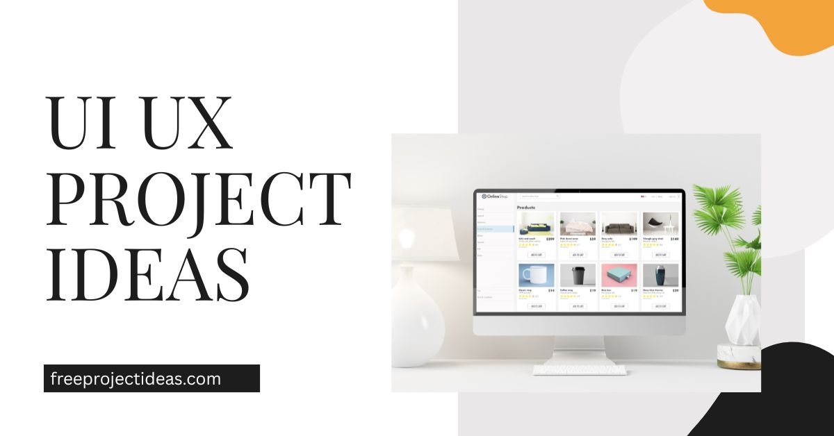 Ui Ux Project ideas