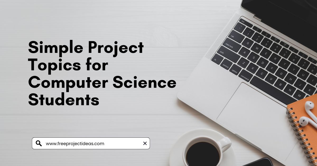 Simple Project Topics for Computer Science Students